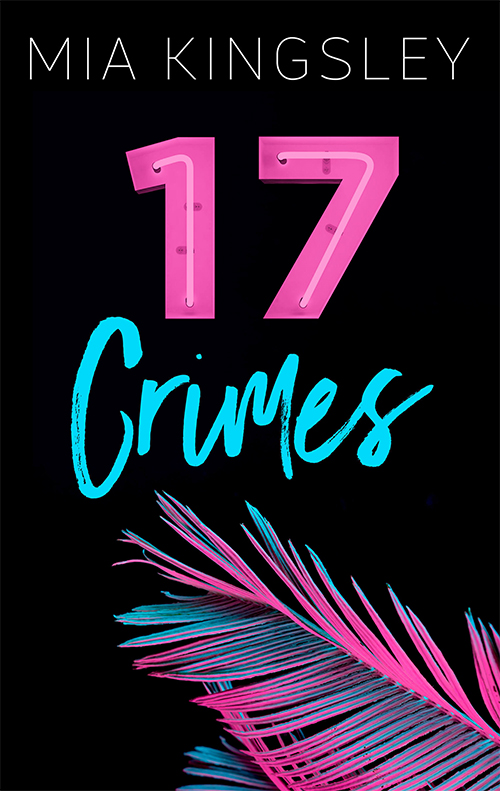 Neonfarben und ein Palmenblatt auf dem Cover zur Dark Romance Geschichte 17 Crimes von Mia Kingsley