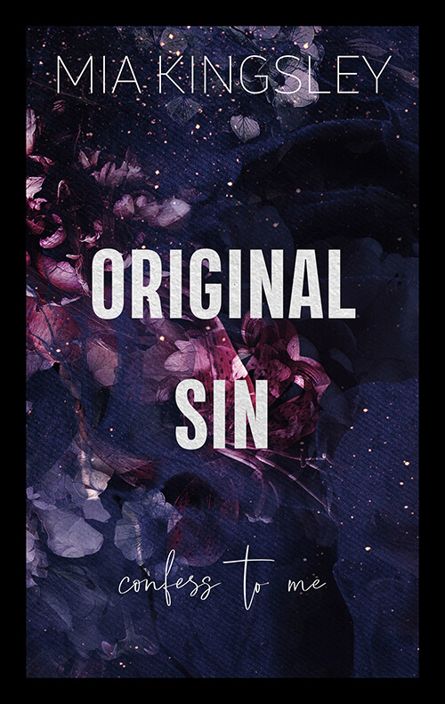 Original Sin – Confess To Me ist ein Dark-Romance-Roman der Bestsellerautorin Mia Kingsley. 