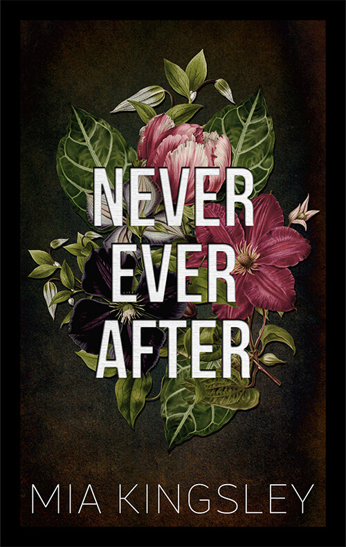 Never Ever After ist der vierte Teil der Bad Fairy Tale Reihe der Dark-Romance-Autorin Mia Kingsley.