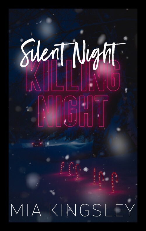 Silent Night, Killing Night ist ein Dark-Romance-Roman der Bestsellerautorin Mia Kingsley. 