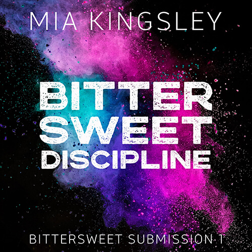 Bittersweet Discipline ist ein Hörbuch mit einer weiteren Dark-Romance-Story der Autorin Mia Kingsley.