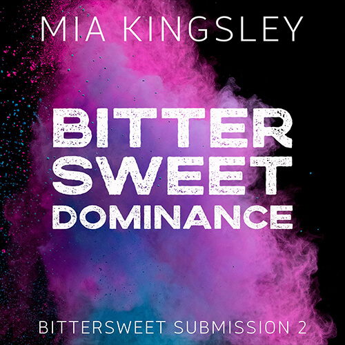 Das Hörbuch Bittersweet Dominance enthält eine weitere Dark-Romance-Story der Autorin Mia Kingsley.