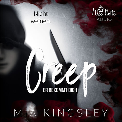 Das Cover zu Creep: Er bekommt dich von Dark-Romance-Autorin Mia Kingsley, der zweite Teil des Creep Duets.