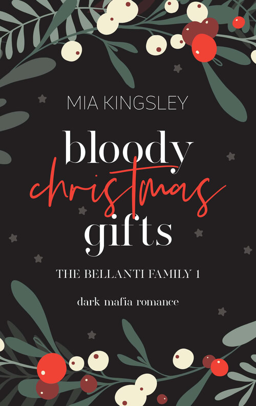 Buchcover von Bloody Christmas Gifts von Mia Kingsley – Dark Mafia Romance (The Bellanti Family 1) mit weihnachtlichen Mistel- und Beeren-Illustratoren auf dunklem Hintergrund.