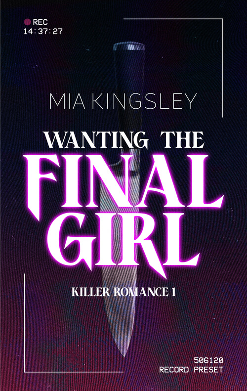 Buchcover von Wanting the Final Girl von Mia Kingsley (Killer Romance 1) mit großem Küchenmesser und neonvioletter Schrift