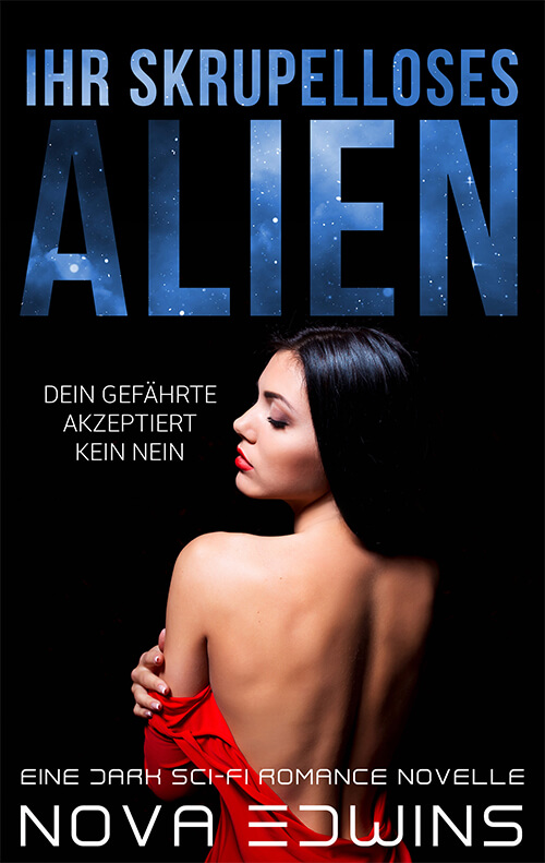 Cover zur Dark Sci-Fi-Romance-Novelle Ihr skrupelloses Alien